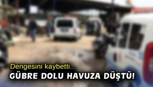 GÜBRE DOLU HAVUZDA CAN VERDİ