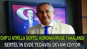 CHP'Lİ SERTEL KORONAVİRÜSE YAKALANDI