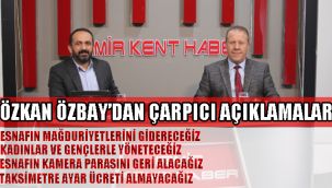 ÖZKAN ÖZBAY'DAN, KENT HABER TV'YE ÇARPICI AÇIKLAMALAR