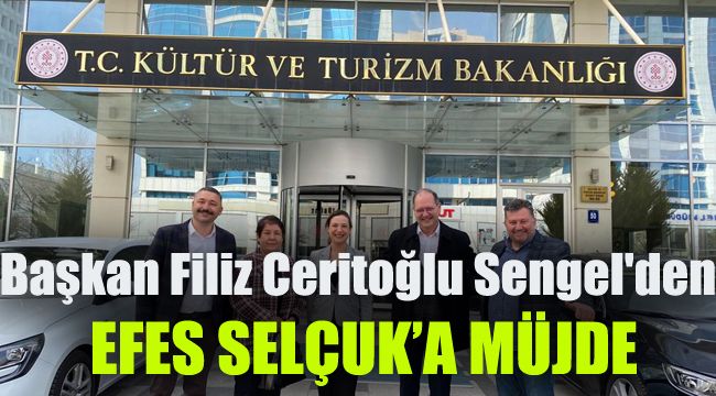 Başkan Filiz Ceritoğlu Sengel'den Efes Selçuk'a müjde