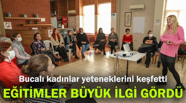 Bucalı kadınlar yeteneklerini keşfetti: Eğitimler büyük ilgi gördü