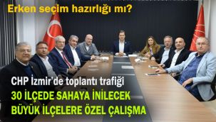 CHP İzmir’de toplantı trafiği: Erken seçim hazırlığı mı?