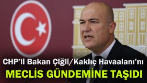 CHP'li Bakan Çiğli/Kaklıç Havaalanı'nı Meclis gündemine taşıdı