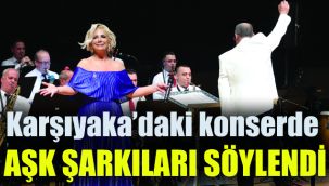 Karşıyaka'daki konserde aşk şarkıları söylendi