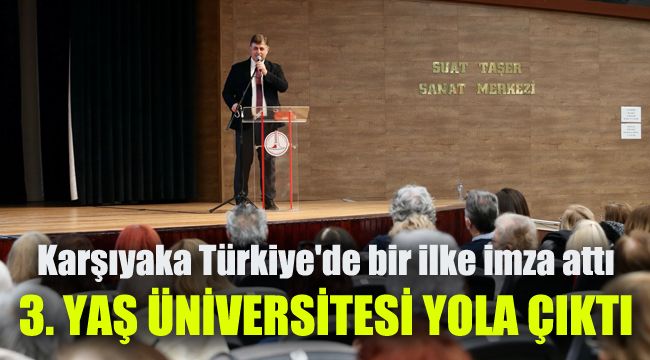 Karşıyaka Türkiye'de bir ilke imza attı: 3. Yaş Üniversitesi yola çıktı