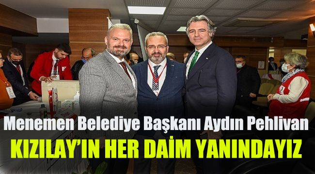 Pehlivan: Kızılay'ın her daim yanındayız