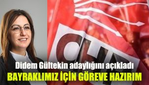 Didem Gültekin adaylığını açıkladı: Bayraklımız için göreve hazırım