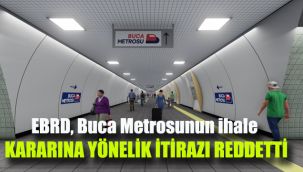 EBRD, Buca Metrosunun ihale kararına yönelik itirazı reddetti