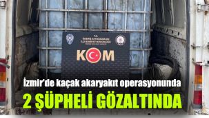 İzmir'de kaçak akaryakıt operasyonunda 2 şüpheli gözaltında