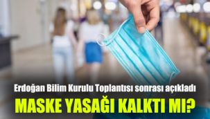 Maske yasağı kalktı mı? Cumhurbaşkanı Erdoğan Bilim Kurulu Toplantısı sonrası açıkladı