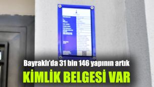 Bayraklı’da 31 bin 146 yapının artık kimlik belgesi var