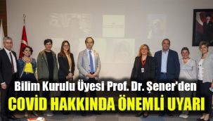 Bilim Kurulu Üyesi Prof. Dr. Şener'den Covid sonrası devam eden şikayet uyarısı