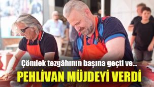 Çömlek tezgâhının başına geçti ve… Pehlivan müjdeyi verdi