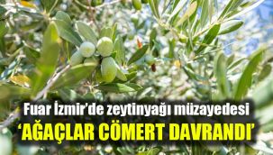 Fuar İzmir’de zeytinyağı müzayedesi: 'Ağaçlar cömert davrandı'