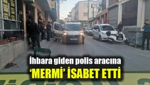 İhbara giden polis aracına ‘mermi’ isabet etti