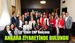 İzmir CHP Balçova, Ankara ziyaretinde bulundu