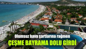 Olumsuz hava şartlarına rağmen, Çeşme bayrama dolu girdi