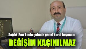 Sağlık-Sen 1 nolu şubede genel kurul heyecanı : Değişim kaçınılmaz