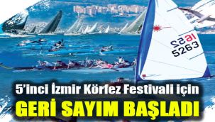 5’inci İzmir Körfez Festivali için geri sayım başladı