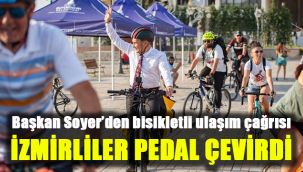 Başkan Soyer’den bisikletli ulaşım çağrısı: İzmirliler pedal çevirdi