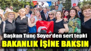 Başkan Tunç Soyer’den sert tepki: Bakanlık işine baksın