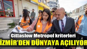 Cittaslow Metropol kriterleri İzmir’den dünyaya açılıyor