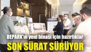 DEPARK'ın yeni binası için hazırlıklar sürüyor