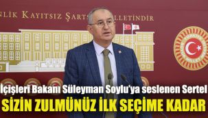 İçişleri Bakanı Süleyman Soylu’ya seslenen Sertel: Sizin zulmünüz ilk seçime kadar