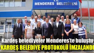 Kardeş belediyeler Menderes’te buluştu: Kardeş belediye protokolü imzalandı