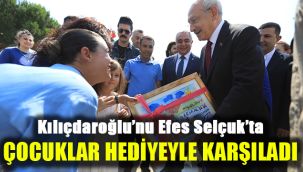 Kılıçdaroğlu’nu Efes Selçuk’ta çocuklar hediyeyle karşıladı