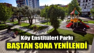 Köy Enstitüleri Parkı baştan sona yenilendi