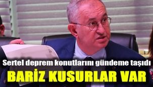 Sertel deprem konutlarını gündeme taşıdı: Bariz kusurlar var