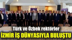 Türk ve Özbek rektörler İzmir iş dünyasıyla buluştu