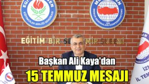 Başkan Ali Kaya'dan 15 Temmuz mesajı