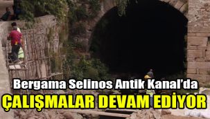 Bergama Selinos Antik Kanal’da çalışmalar devam ediyor