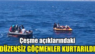 Çeşme açıklarındaki, düzensiz göçmenler kurtarıldı