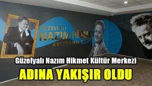 Güzelyalı Nazım Hikmet Kültür Merkezi adına yakışır oldu