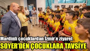 Mardinli çocuklardan İzmir'e ziyaret: Soyer'den çocuklara tavsiye