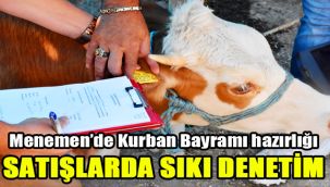 Menemen’de Kurban Bayramı hazırlığı: Satışlarda sıkı denetim