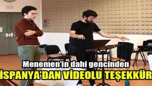 Menemen’in dahi gencinden İspanya'dan videolu teşekkür