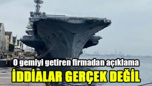 O gemiyi getiren firmadan açıklama: "İddialar gerçek değil"