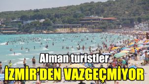 Alman turistler İzmir’den vazgeçmiyor