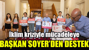 İklim kriziyle mücadeleye Başkan Soyer’den destek