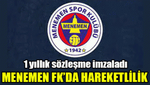 Menemen FK'da hareketlilik: 1 yıllık sözleme imzaladı