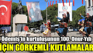 Ödemiş’in kurtuluşunun 100. Onur Yılı için görkemli kutlamalar