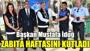 Başkan Mustafa İduğ, Zabıta Haftası’nı kutladı