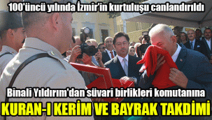 Binali Yıldırım'dan süvari birlikleri komutanına Kur'an-ı Kerim ve bayrak takdimi