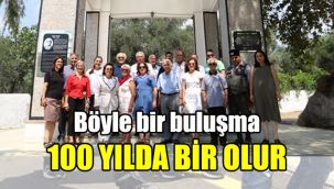 Böyle bir buluşma 100 yılda bir olur