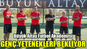 Büyük Altay Futbol Akademisi genç yetenekleri bekliyor