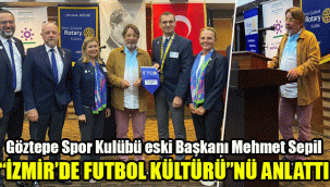 Göztepe Spor Kulübü eski Başkanı Mehmet Sepil, "İzmir'de Futbol Kültürü"nü anlattı